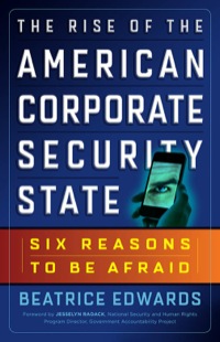 Cover image: The Rise of the American Corporate Security State: Six Reasons to Be Afraid 1st edition 9781626561946