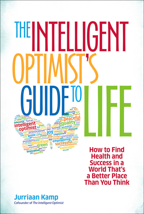 The Intelligent Optimist's Guide to Life: How To Find Health and Success in a World That's a Better Place Than You Think - FULL INSTANT DOWNLOAD | PDF DOCX EPUB