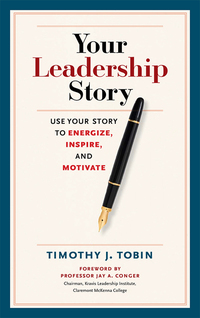 Cover image: Your Leadership Story: Use Your Story to Energize, Inspire, and Motivate 1st edition 9781626562943