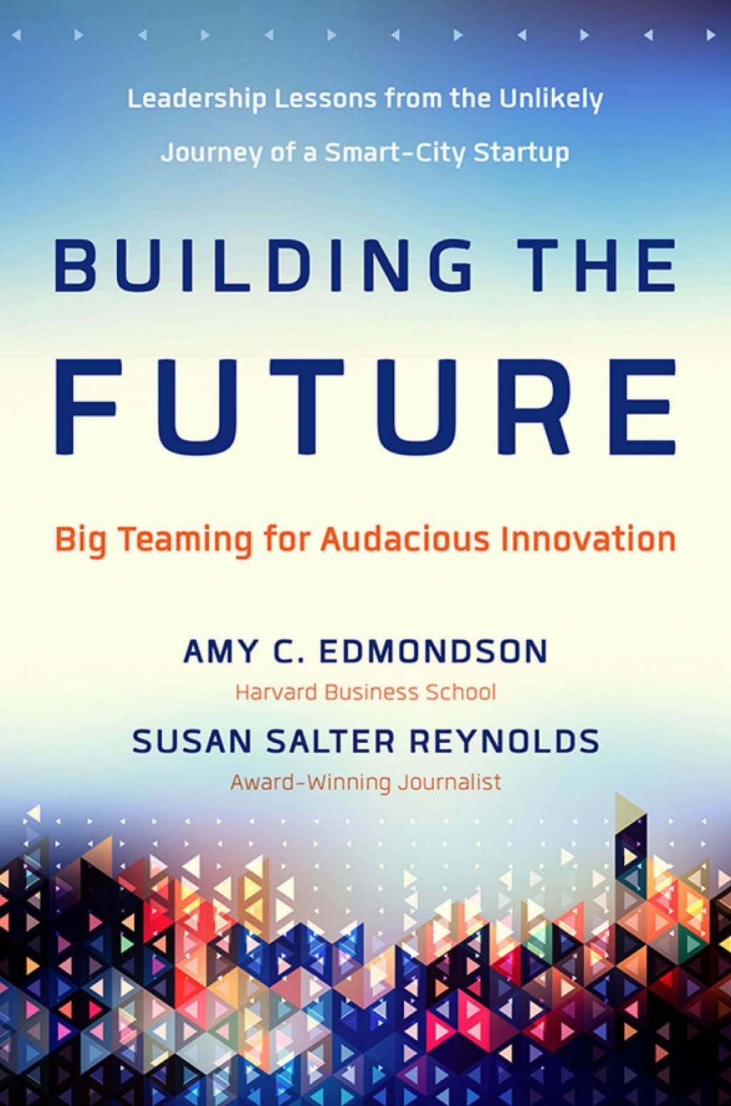 Building the Future: Big Teaming for Audacious Innovation 1st Edition