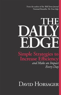 Cover image: The Daily Edge: Simple Strategies to Increase Efficiency and Make an Impact Every Day 1st edition 9781626565951