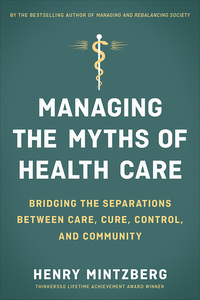 Omslagafbeelding: Managing the Myths of Health Care 1st edition 9781626569058