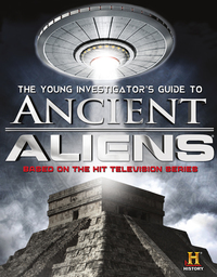Cover image: The Young Investigator's Guide to Ancient Aliens 9781626720640