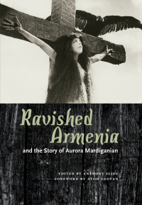 Imagen de portada: Ravished Armenia and the Story of Aurora Mardiganian 9781617038488