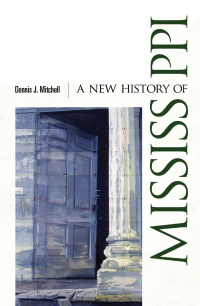 Imagen de portada: A New History of Mississippi 9781617039768
