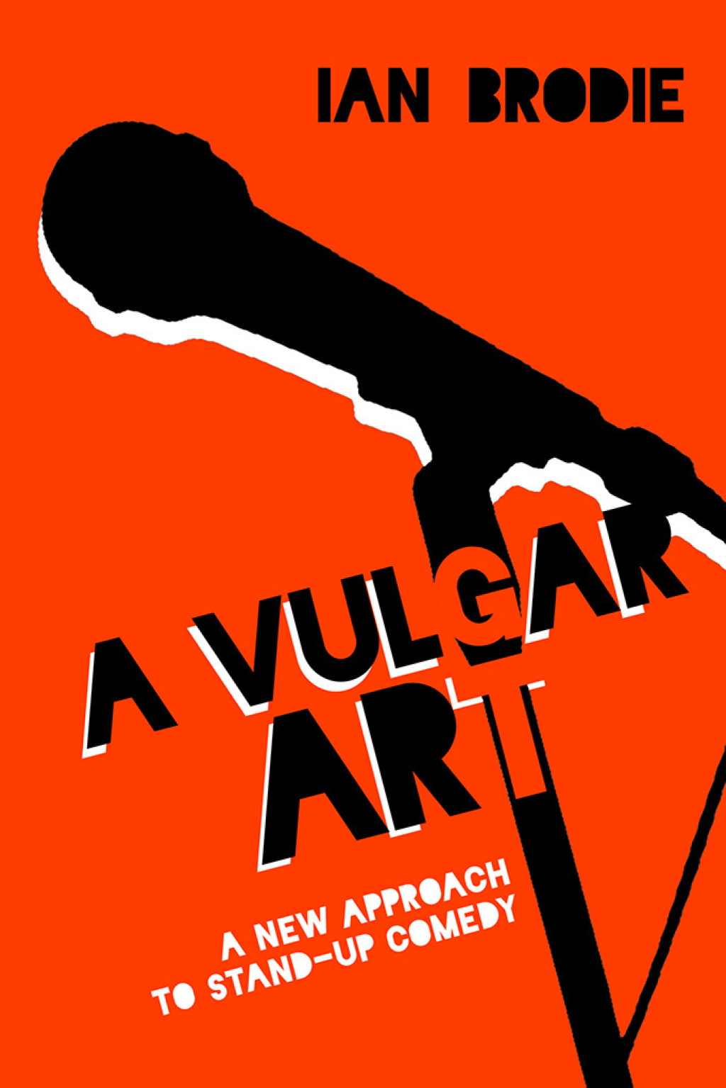 A Vulgar Art A New Approach to Stand-Up Comedy