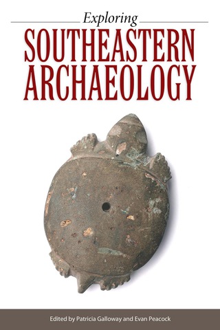 表紙画像: Exploring Southeastern Archaeology 9781628462401