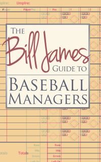 Omslagafbeelding: The Bill James Guide to Baseball Managers 9781626812635