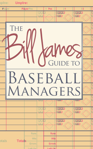 Cover image: The Bill James Guide to Baseball Managers 9781626812635