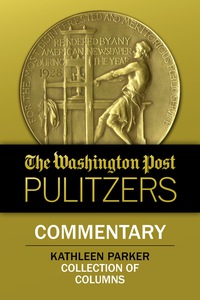 Omslagafbeelding: The Washington Post Pulitzers: Kathleen Parker, Commentary