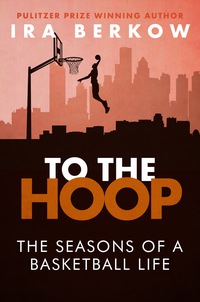 Omslagafbeelding: To the Hoop: The Seasons of a Basketball Life