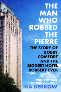 Omslagafbeelding: The Man Who Robbed the Pierre 9781626813861