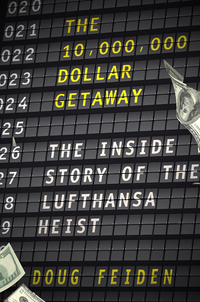 Omslagafbeelding: The Ten Million Dollar Getaway: The Inside Story of the Lufthansa Heist