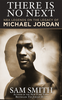 Omslagafbeelding: There Is No Next: NBA Legends on the Legacy of Michael Jordan