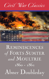 Omslagafbeelding: Reminiscences of Forts Sumter and Moultrie: 1860-1861 (Civil War Classics)