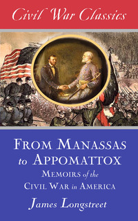 Cover image: From Manassas to Appomattox (Civil War Classics): Memoirs of the Civil War in America