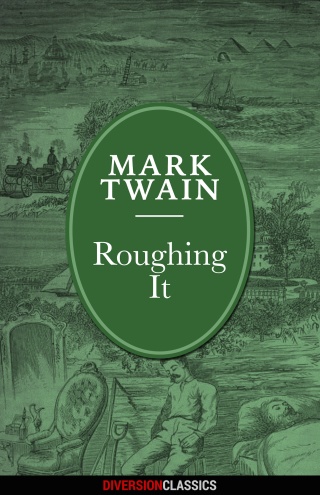 Cover image: Roughing It (Diversion Illustrated Classics) 9781626818019