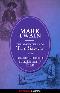 Imagen de portada: The Adventures of Tom Sawyer and Huckleberry Finn (Omnibus Edition) (Diversion Illustrated Classics)