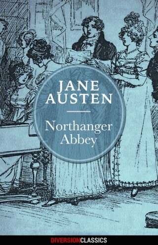 Cover image: Northanger Abbey (Diversion Classics) 9781626819887
