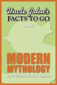 Cover image: Uncle John's Facts to Go Modern Mythology