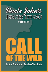 Cover image: Uncle John's Facts to Go Call of the Wild