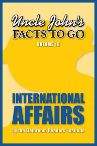 Imagen de portada: Uncle John's Facts to Go: International Affairs 9781626862456