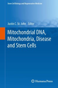 Immagine di copertina: Mitochondrial DNA, Mitochondria, Disease and Stem Cells 9781627038676
