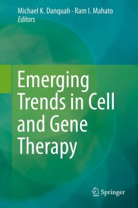 صورة الغلاف: Emerging Trends in Cell and Gene Therapy 9781627034166