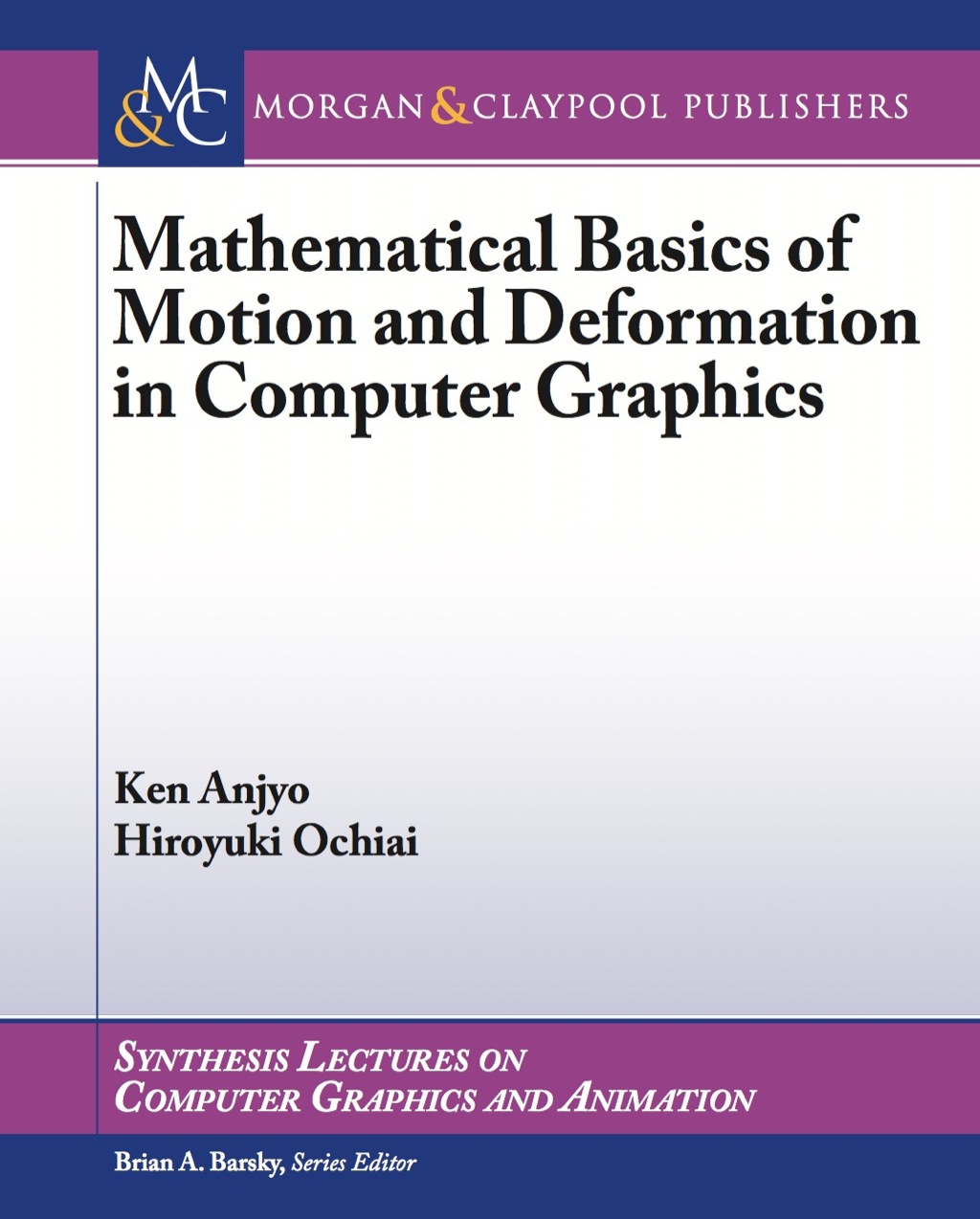 Mathematical Basics of Motion and Deformation in Computer Graphics