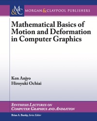صورة الغلاف: Mathematical Basics of Motion and Deformation in Computer Graphics 9781627054447