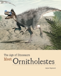 صورة الغلاف: Meet Ornitholestes 9781627126137