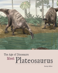 صورة الغلاف: Meet Plateosaurus 9781627127974