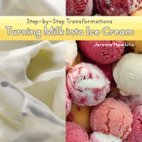 Imagen de portada: Turning Milk into Ice Cream 9781627130134