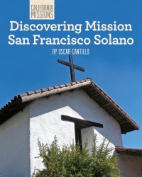 Cover image: Discovering Mission San Francisco Solano 9781627130554