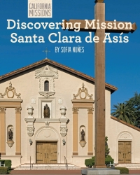 Cover image: Discovering Mission Santa Clara de Asís 9781627130677