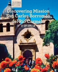 Imagen de portada: Discovering Mission San Carlos Borromeo del Río Carmelo 9781627130769