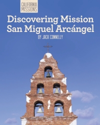 Cover image: Discovering Mission San Miguel Arcángel 9781627130882