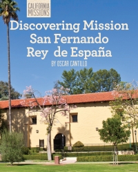 Imagen de portada: Discovering Mission San Fernando Rey de España 9781627131063