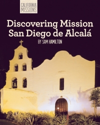 表紙画像: Discovering Mission San Diego de Alcalá 9781627131094