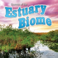 صورة الغلاف: Seasons Of The Estuary Biome 9781621697886