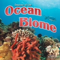 Cover image: Seasons Of The Ocean Biome 9781621697909