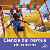 表紙画像: Ciencia del parque de recreo 9781627172417