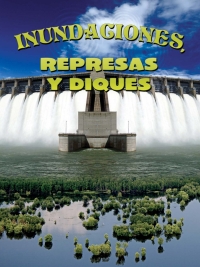 Imagen de portada: Inundaciones, represas y diques 9781627172912