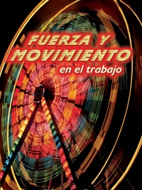 Cover image: Fuerza y movimiento en el trabajo 9781627173001