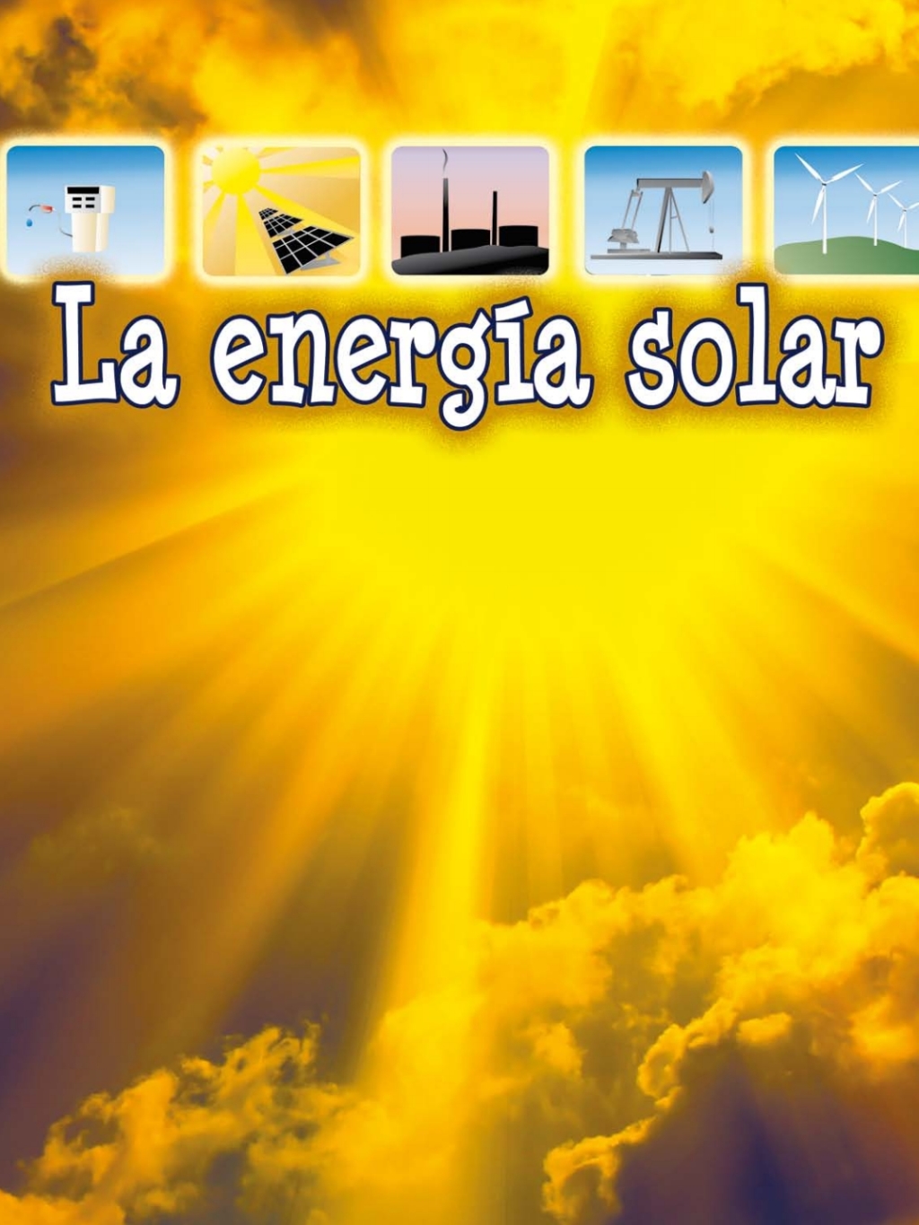 La energía solar Solar Energy