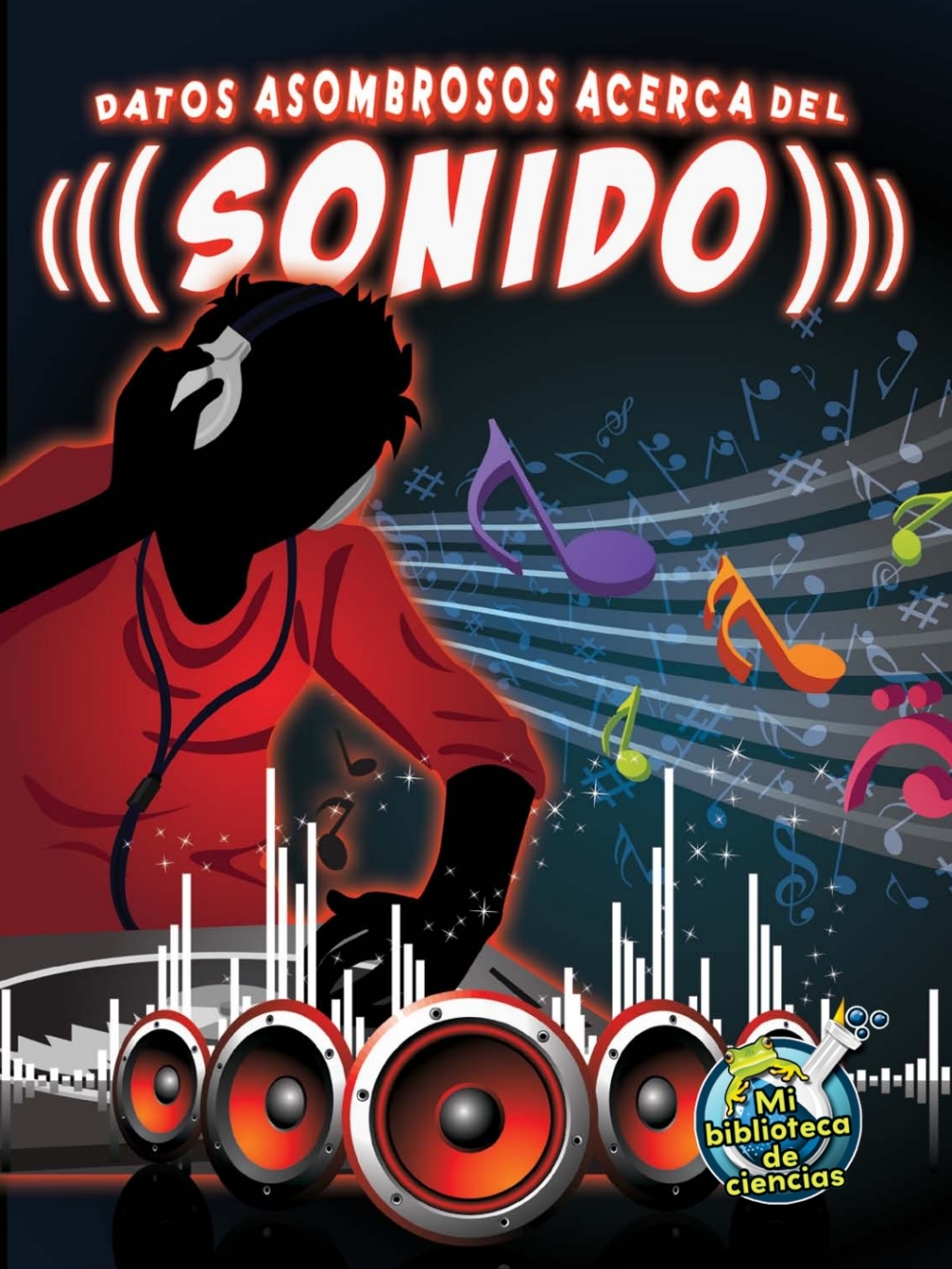 Datos asombrosos acerca del sonido The Amazing Facts About Sound