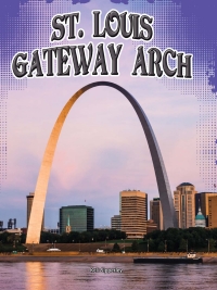 صورة الغلاف: St. Louis Gateway Arch 9781627178648
