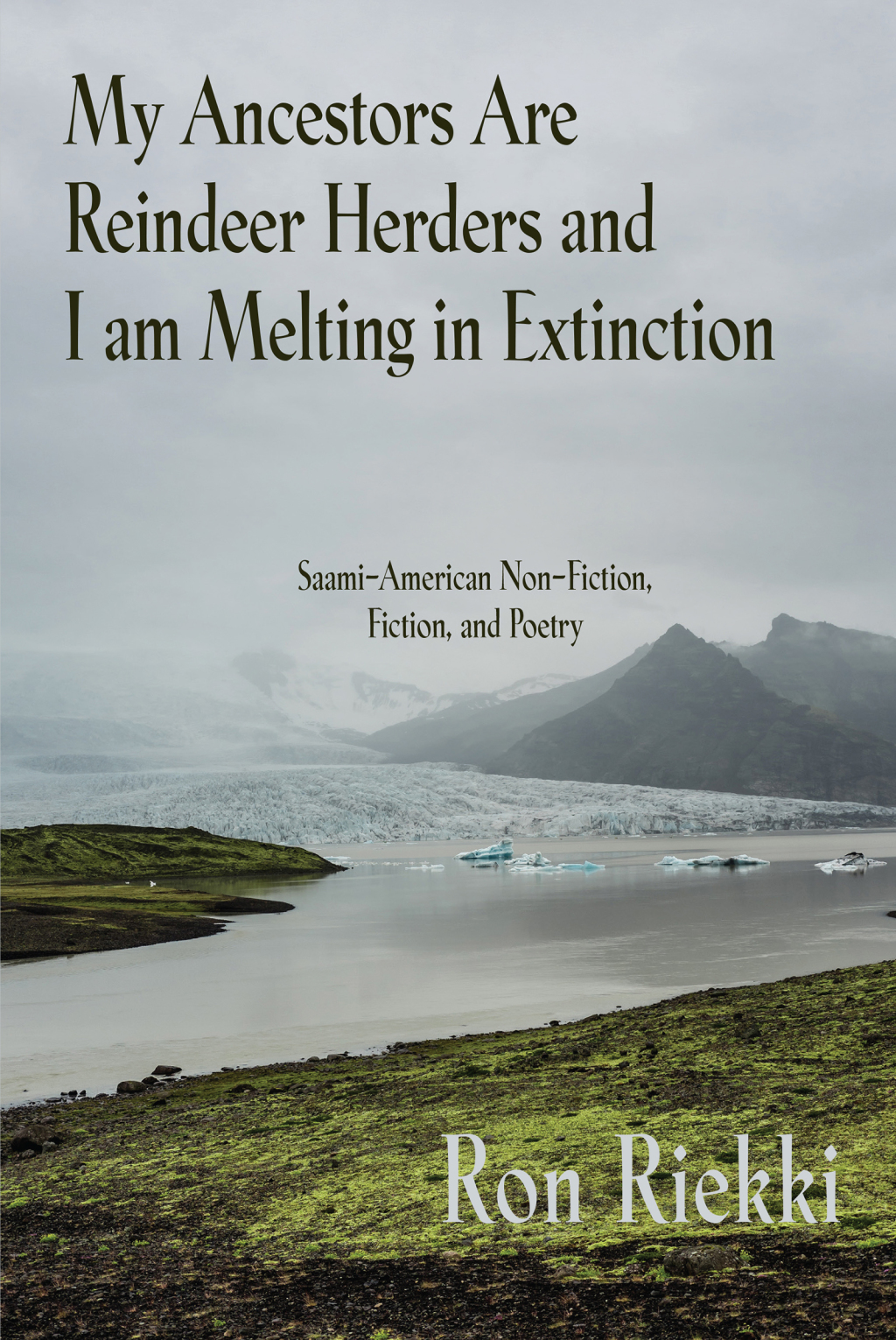 My Ancestors are Reindeer Herders and I Am Melting In Extinction Saami-American Non-Fiction, Fiction, and Poetry