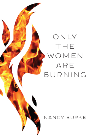 Cover image: Only the Women Are Burning 9781627202893