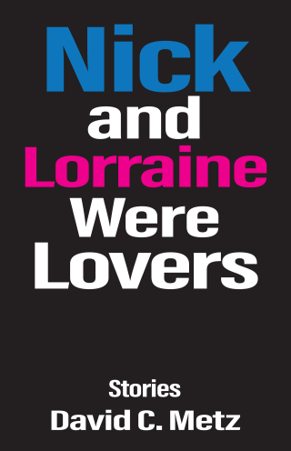 Cover image: Nick and Lorraine Were Lovers 9781627205818
